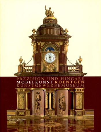 Präzision und Hingabe: Möbelkunst von Abraham und David Roentgen Kunstgewerbe museum