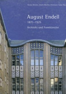 August Endell. Architekt und Formkünstler