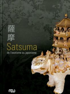 Satsuma. De l‘exotisme au japonisme