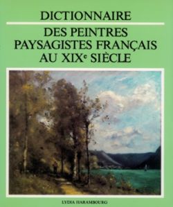 Dictionnaire des Peintres Paysagistes Francais au XIX Siecle